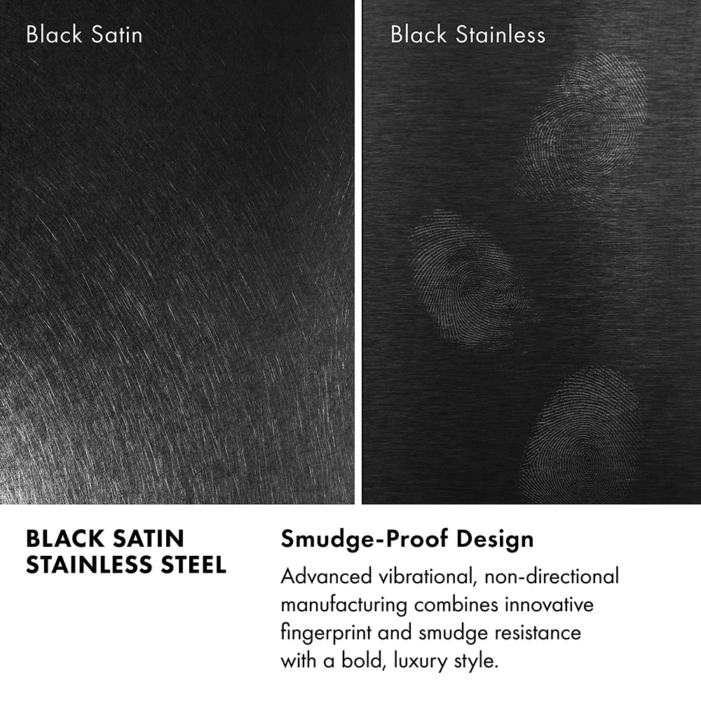 Black Satin Stainless Steel infographic. Comparison of Black Satin and Black Stainless finishes. Text: Smudge Proof Design. Advanced vibrational, non-directional manufacturing combines innovative smudge and fingerprint resistance with a bold, luxury style.