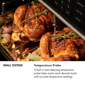 Wall Ovens Infographic. Image: Roasted chickens with herbs on a baking tray with temperature probe. Text: Temperature Probe. A built-in heat-detecting temperature probe helps meals reach desired results with accurate temperature readings.